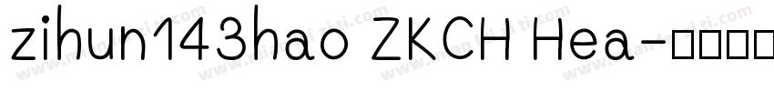 zihun143hao ZKCH Hea字体转换